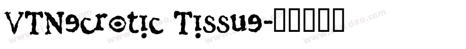 VTNecrotic Tissue字体转换